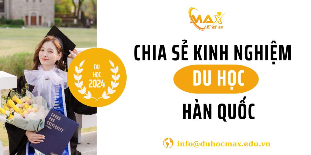 Chia sẻ kinh nghiệm du học Hàn Quốc 2024