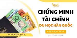 Chứng minh tài chính du học Hàn Quốc Đầy Đủ Nhất 2024